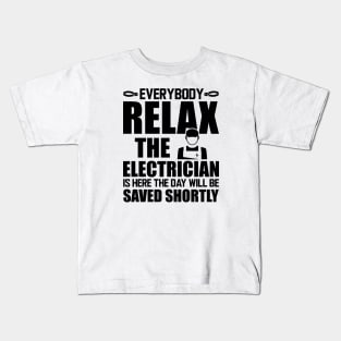 Electrician - Everybody relax the electrician is here the day will be saved shortly Kids T-Shirt